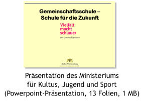 Präsentation des Ministeriums  für Kultus, Jugend und Sport (Powerpoint-Präsentation, 13 Folien, 1 MB)