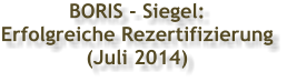 BORIS - Siegel:  Erfolgreiche Rezertifizierung (Juli 2014)